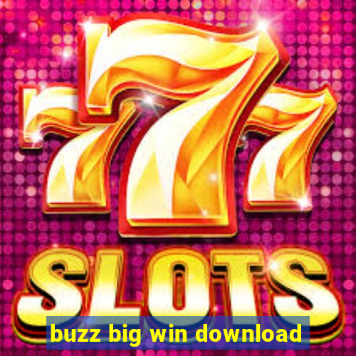 buzz big win download